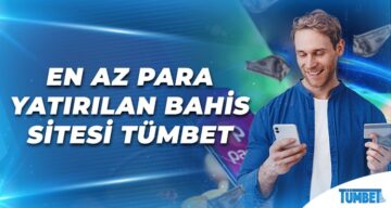 En Az Para Yatırılan Bahis Sitesi Tümbet